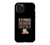 If It Involves Line Dancing Count Me In Bachelorette Mom Case for iPhone 11 Pro
