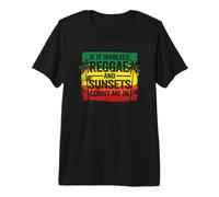 If It Involves Reggae and Sunsets Count Me in Vintage Reggae Premium T-Shirt