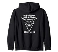 If it involves scuba diving and shark teeth count me in Zip Hoodie