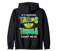 If It Involves Tacos And Tequila Count Me In Fiesta Vibe Zip Hoodie