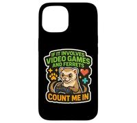 If It Involves Video Games And Ferrets Count Me In Gamer Fun Case for iPhone 15