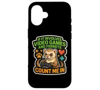 If It Involves Video Games And Ferrets Count Me In Gamer Fun Case for iPhone 16