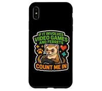 If It Involves Video Games And Ferrets Count Me In Gamer Fun Case for iPhone XS Max