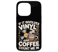 If It Involves Vinyl And Coffee Count Me In Vinyl Lover Case for iPhone 13 Pro