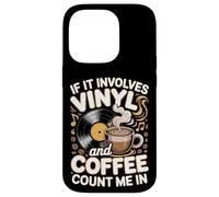 If It Involves Vinyl And Coffee Count Me In Vinyl Lover Case for iPhone 14 Pro