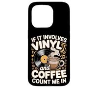 If It Involves Vinyl And Coffee Count Me In Vinyl Lover Case for iPhone 15 Pro