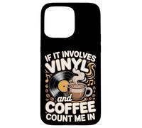 If It Involves Vinyl And Coffee Count Me In Vinyl Lover Case for iPhone 15 Pro Max