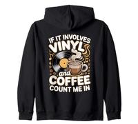 If It Involves Vinyl And Coffee Count Me In Vinyl Lover Zip Hoodie