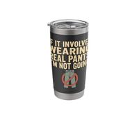 If It Involves Wearing Real Pants Im Not Going Introvert Stainless Steel Insulated Tumbler