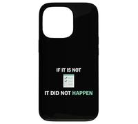 If It Is Not Documented It Did Not Happen Clinical Nurse Case for iPhone 13 Pro