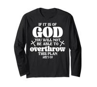 If It is of God You Will Not Be Able to Overthrow This Plan Long Sleeve T-Shirt