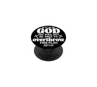 If It Is Of God You Will Not Be Able To Overthrow This Plan PopSockets Adhesive PopGrip