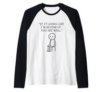 If It Looks Like I'm Giving Up Sarcastic Mood Raglan Baseball Tee