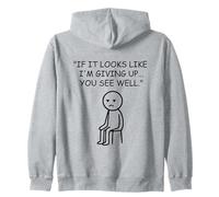 If It Looks Like I'm Giving Up Sarcastic Mood Zip Hoodie