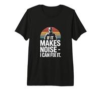 If It Makes Noise I Can Fix It Mechanic Joke Premium T-Shirt