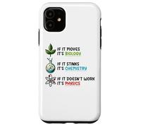 If It Moves Biology Stinks Chemistry Physics Case for iPhone 11