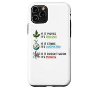 If It Moves Biology Stinks Chemistry Physics Case for iPhone 11 Pro