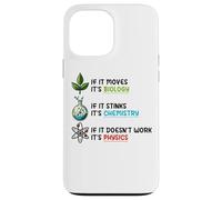 If It Moves Biology Stinks Chemistry Physics Case for iPhone 13 Pro Max