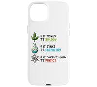 If It Moves Biology Stinks Chemistry Physics Case for iPhone 15 Plus
