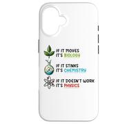 If It Moves Biology Stinks Chemistry Physics Case for iPhone 16