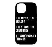 If It Moves It's Biology If It Stinks It's Chemistry Physics Case for iPhone 14