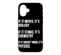 If It Moves It's Biology If It Stinks It's Chemistry Physics Case for iPhone 16