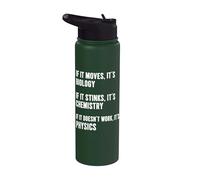If It Moves It's Biology If It Stinks It's Chemistry Physics Stainless Steel Insulated Water Bottle