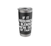 If It Requires A Blender, We're Out of that -Funny Bartender Stainless Steel Insulated Tumbler