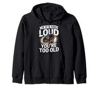 If It’s Loud You’re Too Old Audio Engineer Zip Hoodie