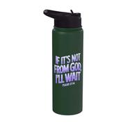 If It’s Not from GOD, I’ll Wait Bible Verse Psalms 27:14 Stainless Steel Insulated Water Bottle