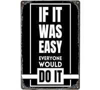If It Was Easy Everyone Would Do It Funny Metal Sign Inspirational Quotes Retro Iron Painting Metal Plaque For Home Bar Pub Man Cave Garage Cafe Decor Retro Metal Tin Sign 8X12 Inches