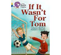 If It Wasn’t For Tom : Band 09 Gold/Band 16 Sapphire