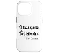 If it's a symbol to hell with it, catholic eucharistic quote Case for iPhone 16 Pro