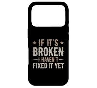 If It's Broken, I Haven't Fixed It Yet Case for iPhone 17 Pro