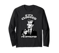 IF IT'S CLOGGED I'M INVOLVED poop jokes dad humor diarrhea Long Sleeve T-Shirt