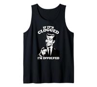 IF IT'S CLOGGED I'M INVOLVED poop jokes dad humor diarrhea Tank Top