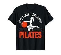 If It's Easy It's Probably Not Pilates - Personal Trainer T-Shirt