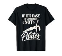 If It's Easy It's Probably Not Pilates Workout Humor Value Graphic T-Shirt