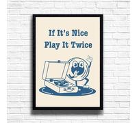 If Its Nice Play It Twice, Retro Funky Quote Print Wall Art Gift, A4 and A3 Size Frame Options Available, Home, Pub, Café, Bar Decoration Wall Art Print, Funny Cute Pictures (A3 Framed (Black))