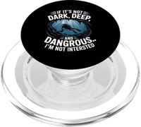 If Its Not Dark Deep And Dangerous I'm Not Intrested Diver PopSockets PopGrip for MagSafe