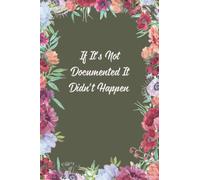 If It's Not Documented It Didn't Happen: Notebook for Women Lined Paper Journal for Daily Entries, 6" x 9"