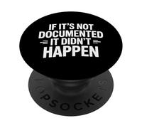 If It's Not Documented It Didn't Happen Office Joke - PopSockets Adhesive PopGrip