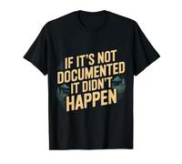 If It's Not Documented It Didn't Happen Office Joke - Value Graphic T-Shirt, Men, Black, M