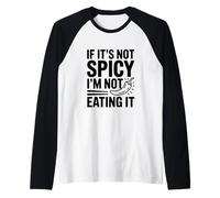 If It's Not Spicy I'm Not Eating It Foodie Humor Raglan Baseball Tee