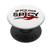 If It's Not Spicy, I'm Not Eating PopSockets Adhesive PopGrip
