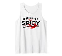 If It's Not Spicy, I'm Not Eating Tank Top