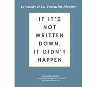 If It's Not Written Down, It Didn't Happen: A Custody & Co-Parenting Planner