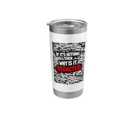 If Its Nothing Then Why is It Redacted Classified Document Stainless Steel Insulated Tumbler