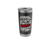 If Its Nothing Then Why is It Redacted Classified Document Stainless Steel Insulated Tumbler