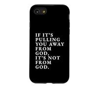 If It's Pulling You Away From God Inspirational Quote print Case for iPhone SE (2020) / 7/8
